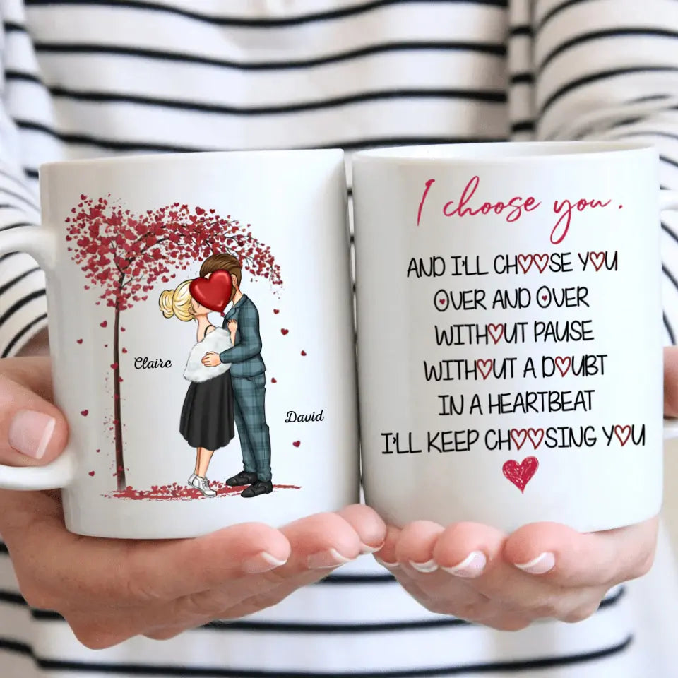 I Choose You - Personalized Custom White Mug - Valentine's Day, Anniversary Gift For Couple, Husband, Wife, Boyfriend, Girlfriend
