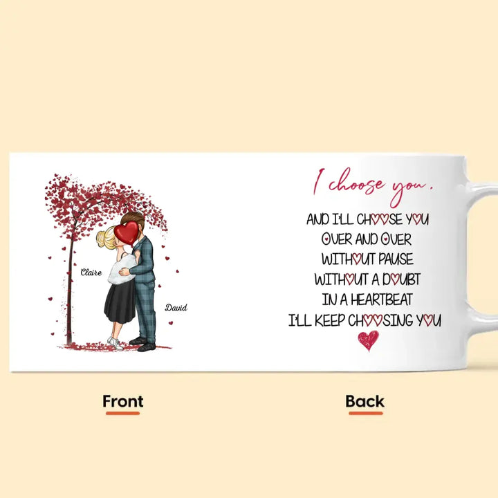 I Choose You - Personalized Custom White Mug - Valentine's Day, Anniversary Gift For Couple, Husband, Wife, Boyfriend, Girlfriend
