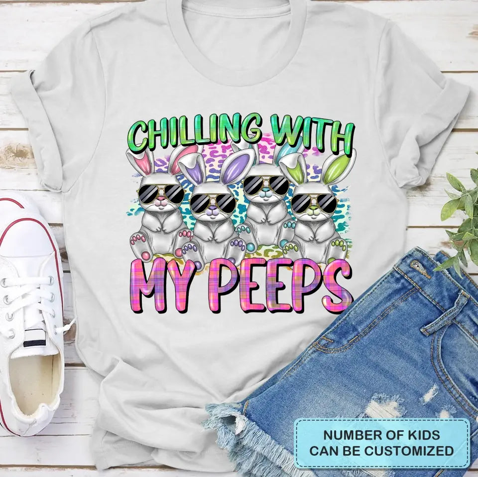 Chilling With My Peeps- Personalized Custom T-shirt - Easter Gift For Mom, Grandma, Family, Family Members