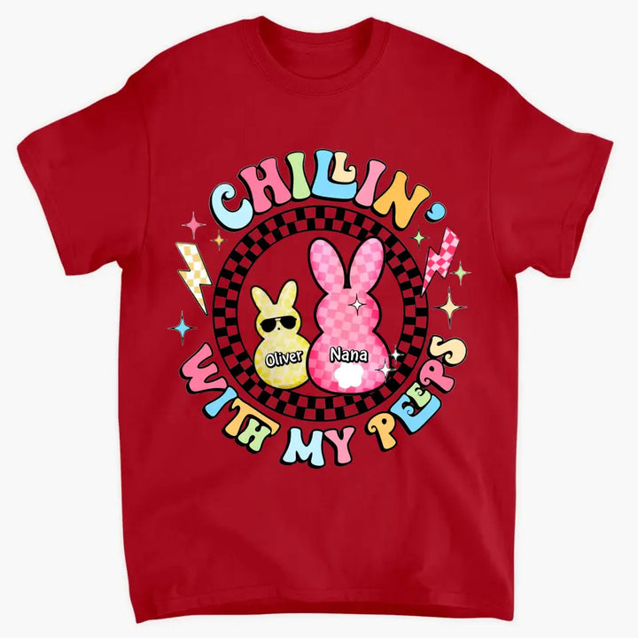 Chilling With My Peeps- Personalized Custom T-shirt - Easter Gift For Family, Family Members