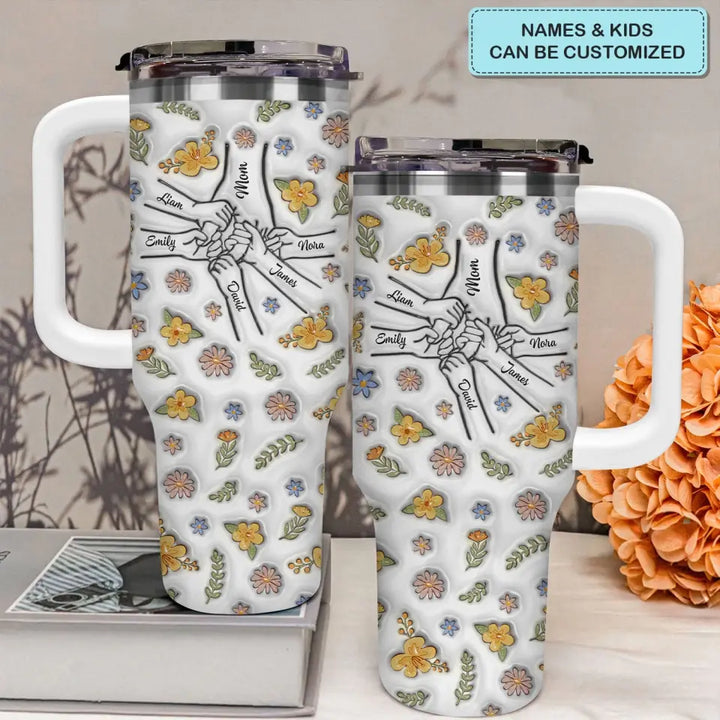 Floral Mom Hand- Personalized Custom Tumbler With Handle - Mother's Day Gift For Mom, Family Members