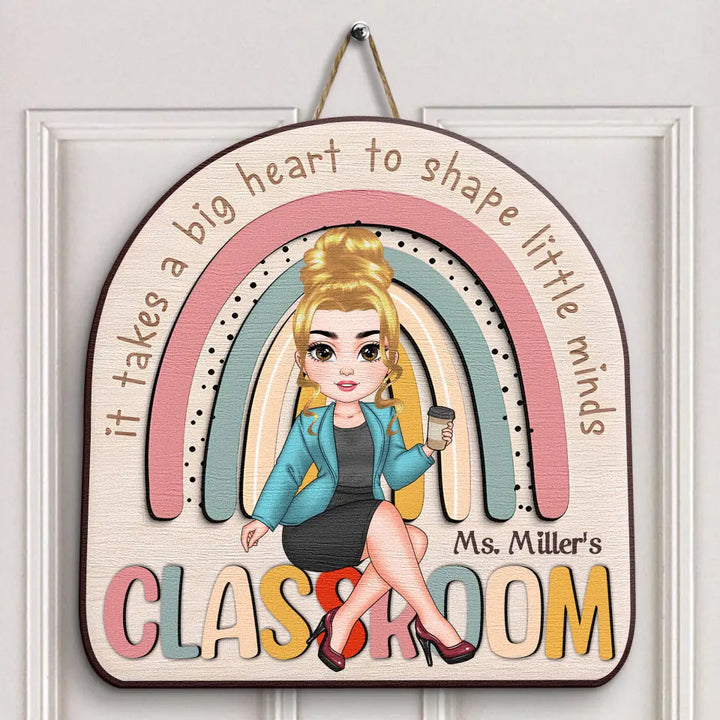 It Takes A Big Heart To Shape Little Minds - Personalized Custom Door Sign - Teacher's Day, Appreciation Gift For Teacher