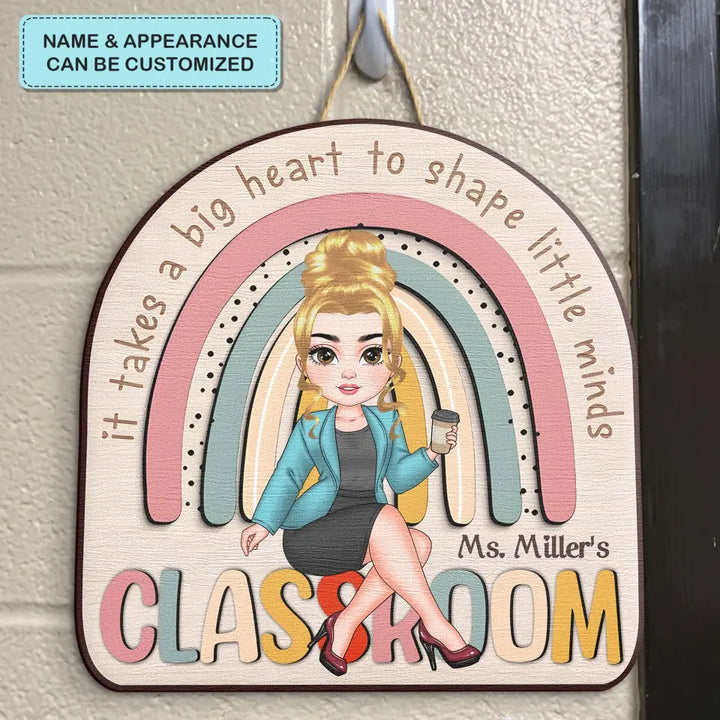 It Takes A Big Heart To Shape Little Minds - Personalized Custom Door Sign - Teacher's Day, Appreciation Gift For Teacher