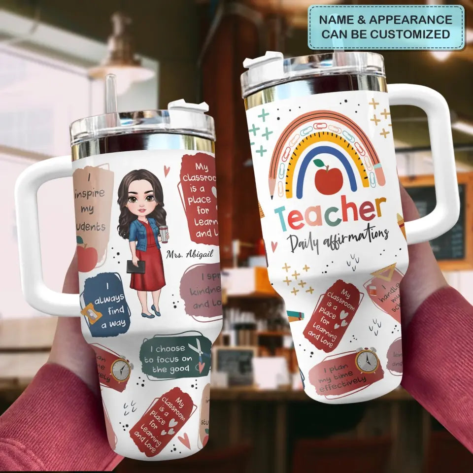 Teacher Daily Affirmations - Personalized Custom Tumbler With Handle - Teacher's Day, Appreciation Gift For Teacher