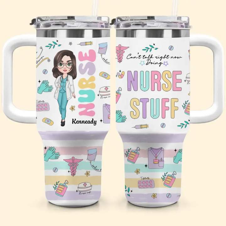 Can't Talk Right Now Doing Nurse Stuff - Personalized Custom Tumbler With Handle - Nurse's Day, Appreciation Gift For Nurse