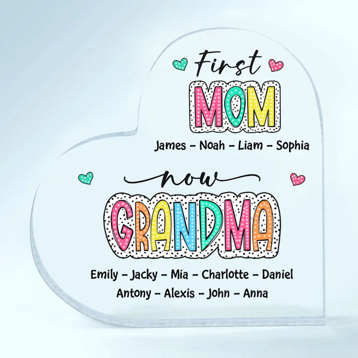 First Mom Now Grandma - Personalized Custom Heart-shaped Acrylic Plaque - Mother's Day Gift For Grandma, Mom