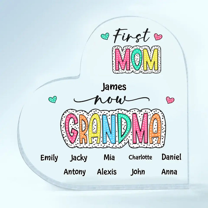 First Mom Now Grandma - Personalized Custom Heart-shaped Acrylic Plaque - Mother's Day Gift For Grandma, Mom