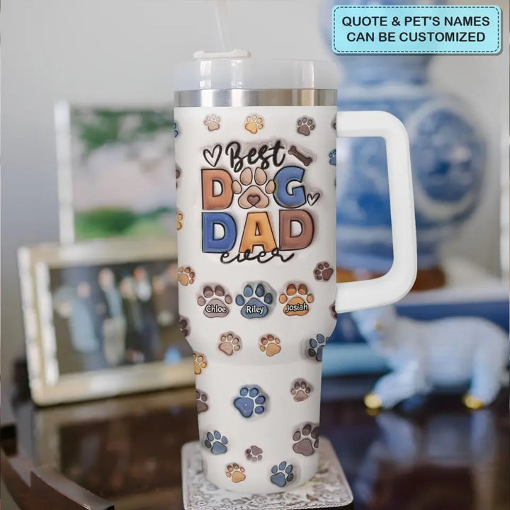 Best Dog Dad Ever - Personalized Custom Tumbler With Handle - Father's Day Gift For Dad