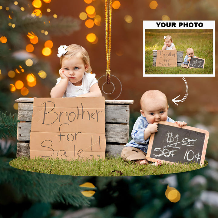 Sibling For Sale - Personalized Photo Mica Ornament - Customized Your Photo Ornament - Christmas Gift For Family Members, Sisters, Brothers