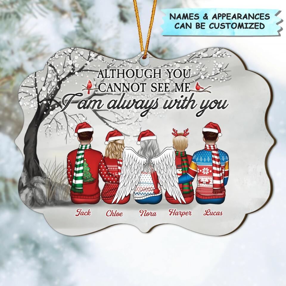 Although You Cannot See Me - Personalized Wood Ornament - Christmas Gift For Family Member