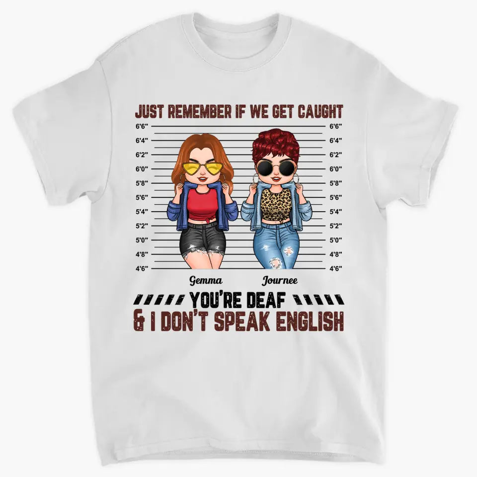 If We Get Caught T-Shirt If We Get Caught T-Shirt