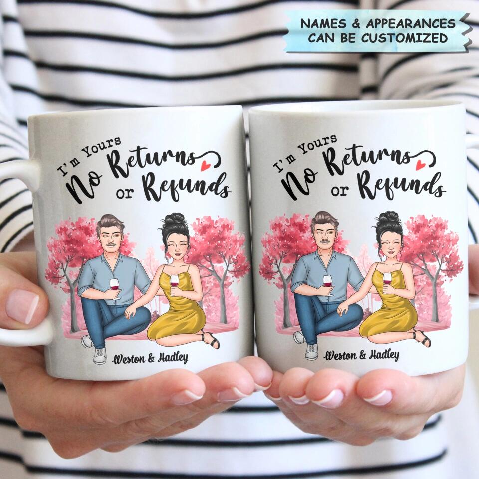 Personalized White Mug - Gift For Couple - I'm Yours No Returns Or Refunds ARND0014