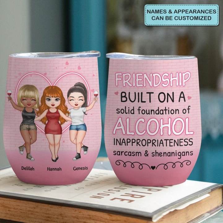 Personalized Wine Tumbler - Gift For Friend - Friendship Built On A Foundation ARND0014