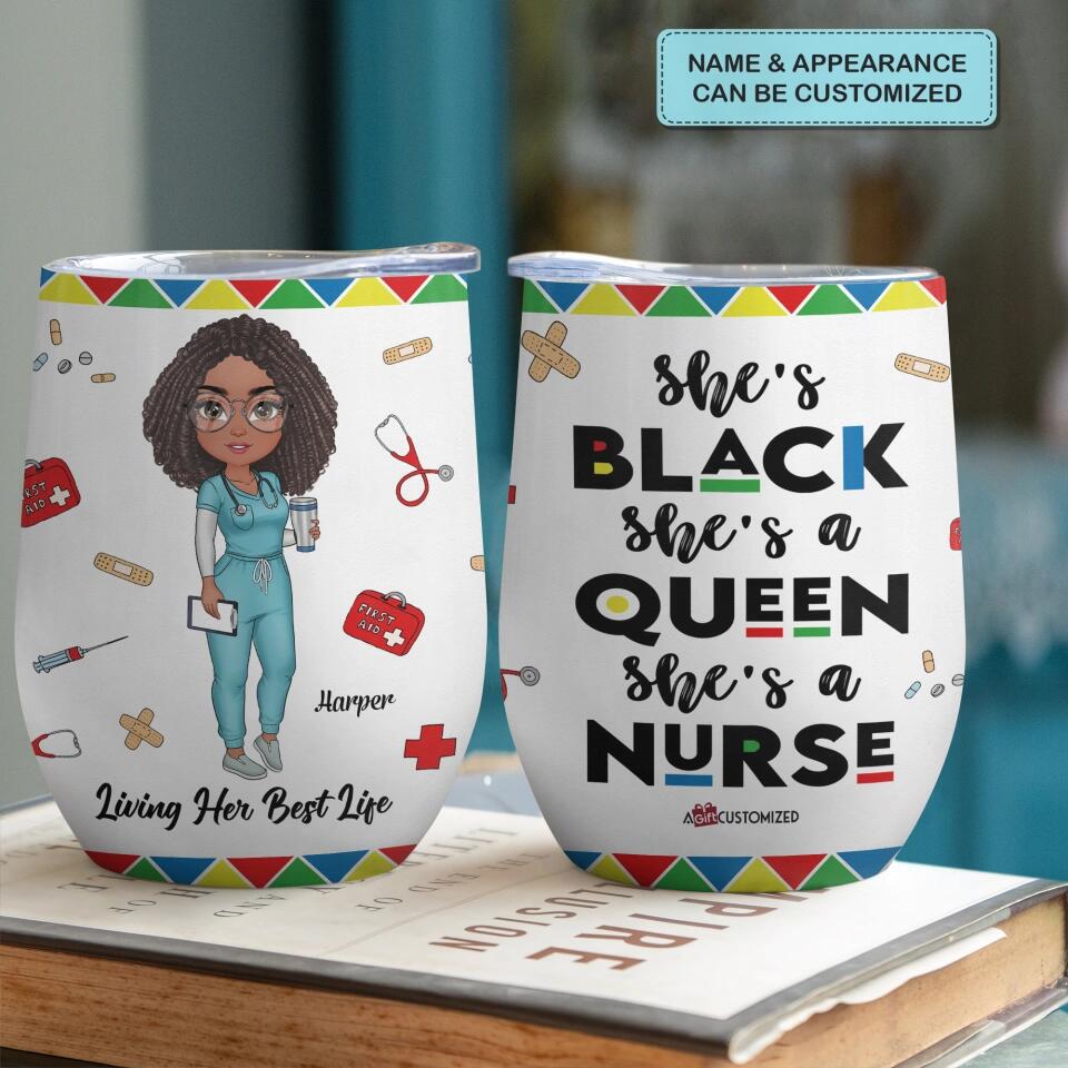 Personalized Wine Tumbler - Gift For Nurse - She's A Queen She's A Nurse ARND005