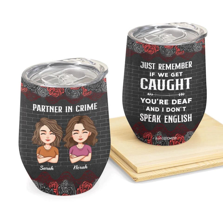Personalized Wine Tumbler - Gift For Friend - Besties Partners In Crime If We Get Caught ARND037