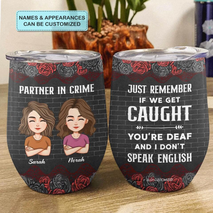 Personalized Wine Tumbler - Gift For Friend - Besties Partners In Crime If We Get Caught ARND037