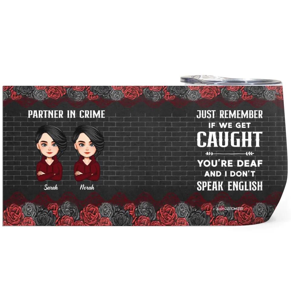 Personalized Wine Tumbler - Gift For Friend - Besties Partners In Crime If We Get Caught ARND037