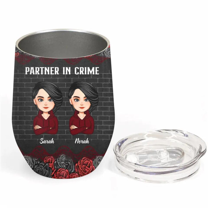 Personalized Wine Tumbler - Gift For Friend - Besties Partners In Crime If We Get Caught ARND037