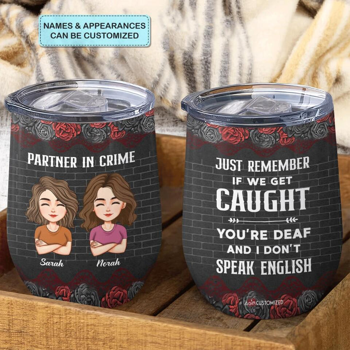 Personalized Wine Tumbler - Gift For Friend - Besties Partners In Crime If We Get Caught ARND037