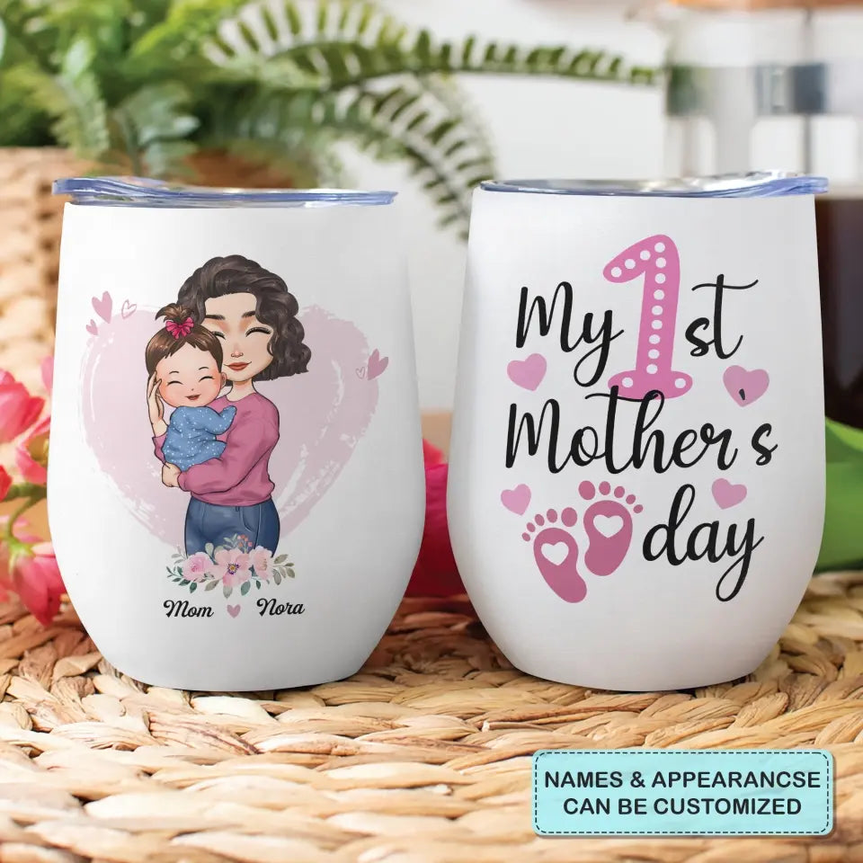 Personalized Wine Tumbler - Mother's Day Gift For Mom, Grandma - My First Mother's Day ARND036