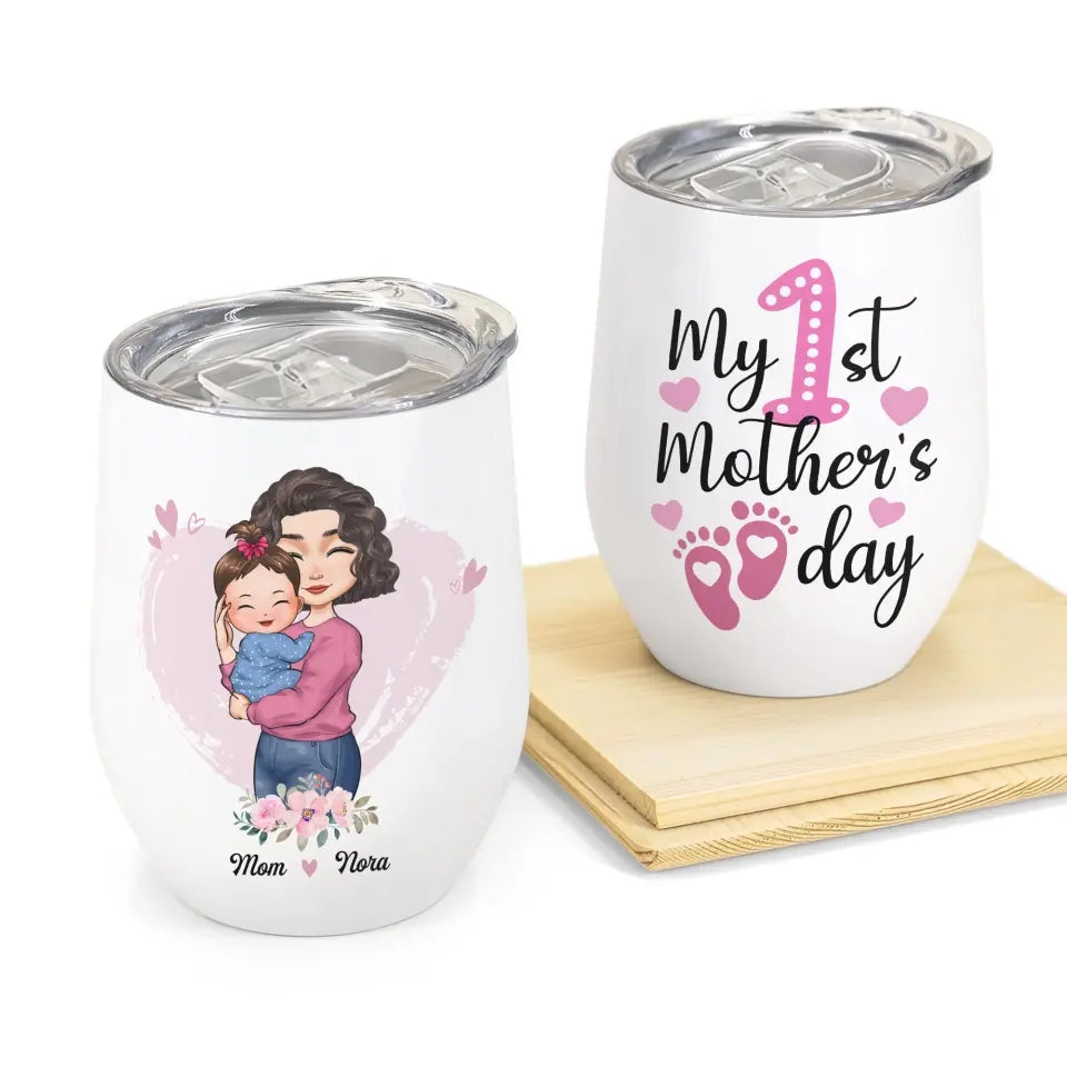 Personalized Wine Tumbler - Mother's Day Gift For Mom, Grandma - My First Mother's Day ARND036
