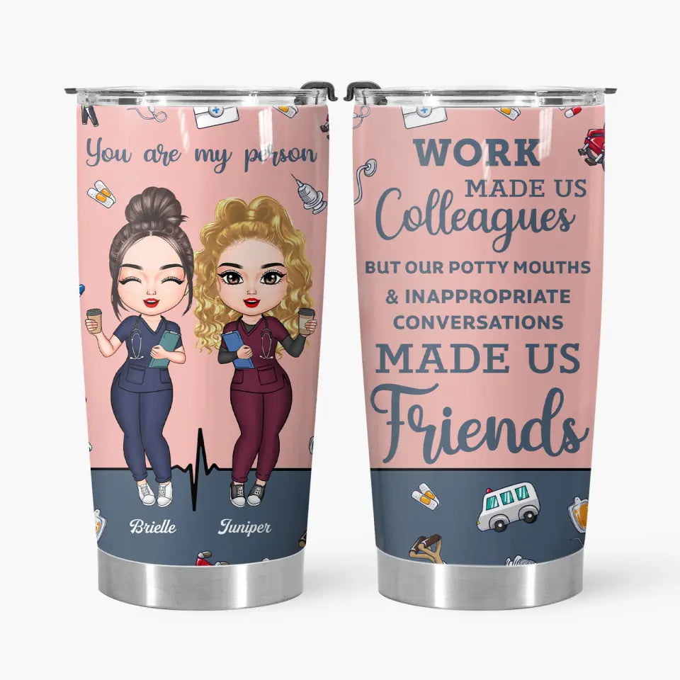 Work Made Us Colleagues - Personalized Tumbler Cup - Birthday Gift