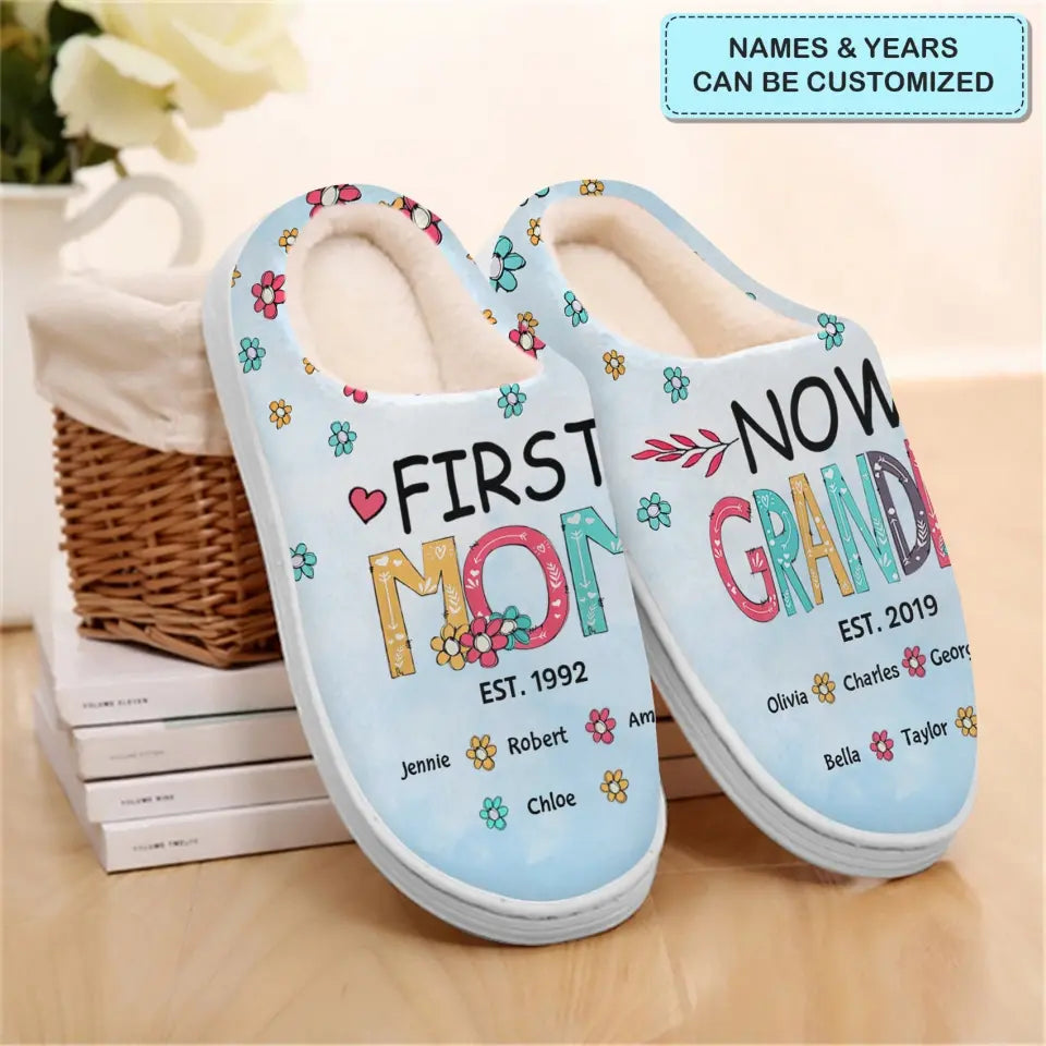 Personalized Slippers - Mother's day, Birthday, Parent's Day Gift - First Mom Now Grandma ARND018