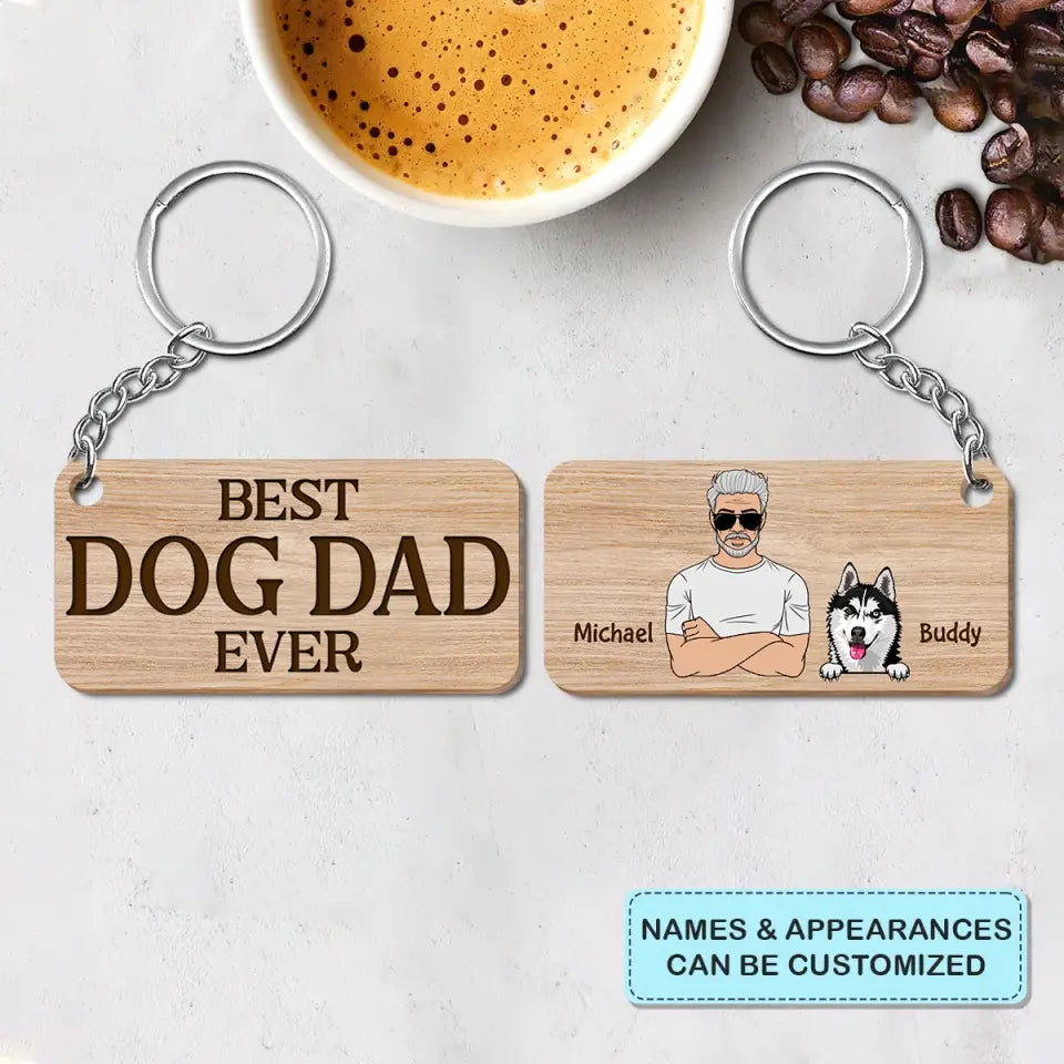 Personalized Wooden Keychain - Father's Day, Birthday Gift For Dad, Grandpa, Dog Dad, Dog Parents, Dog Lover - Best Dog Dad Ever ARND005