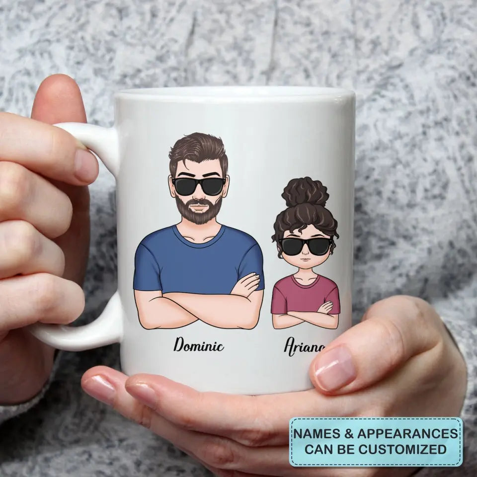 Personalized White Mug - Father's Day, Birthday Gift For Dad, Grandpa - Pretty Sure Me Being Your Daughter Is The Only Gift You Need