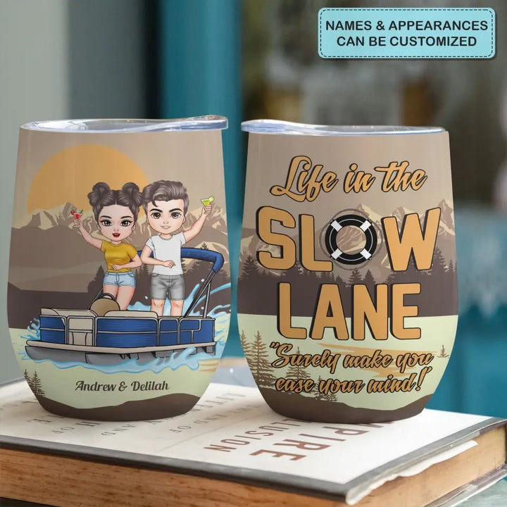 Personalized Custom Wine Tumbler - Birthday Gift For Friends, Besties - Life In The Slow Lane
