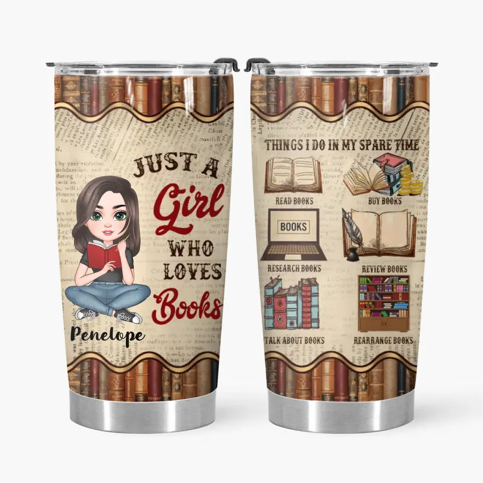 Personalized Custom Tumbler - Birthday Gift For Reading Lover - Just A Girl Who Loves Books