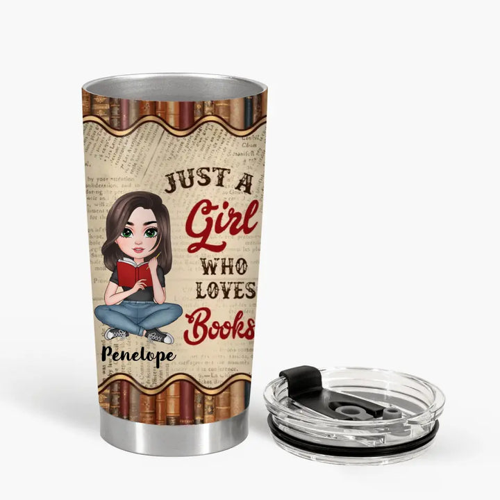 Personalized Custom Tumbler - Birthday Gift For Reading Lover - Just A Girl Who Loves Books