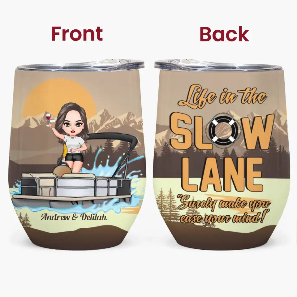 Personalized Custom Wine Tumbler - Birthday Gift For Friends, Besties - Life In The Slow Lane