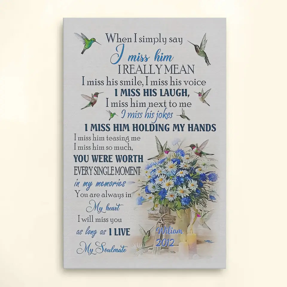 Personalized Custom Wrapped Canvas - Mother's Day, Father's Day, Birthday Gift For Family Member, Mom, Dad - When I Simply Say I Miss You
