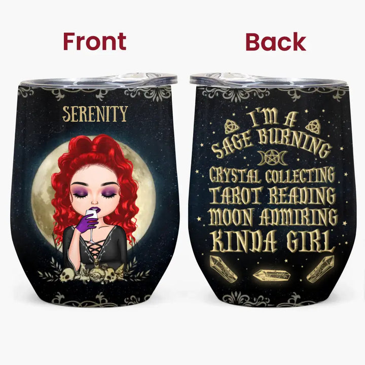 Personalized Custom Wine Tumbler - Halloween Gift For Wicca - I'm A Sage Burning Crystal Collecting Kinda Girl