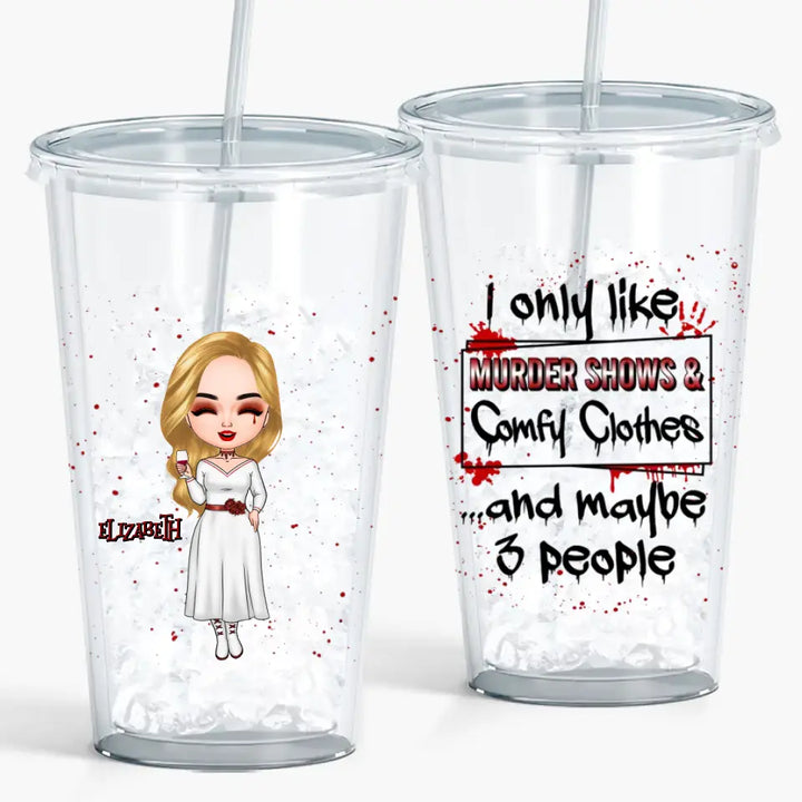 Personalized Custom Acrylic Tumbler - Halloween Gift For Friends, Besties, Sisters - I Only Like Murder Shows & Comfy Clothes