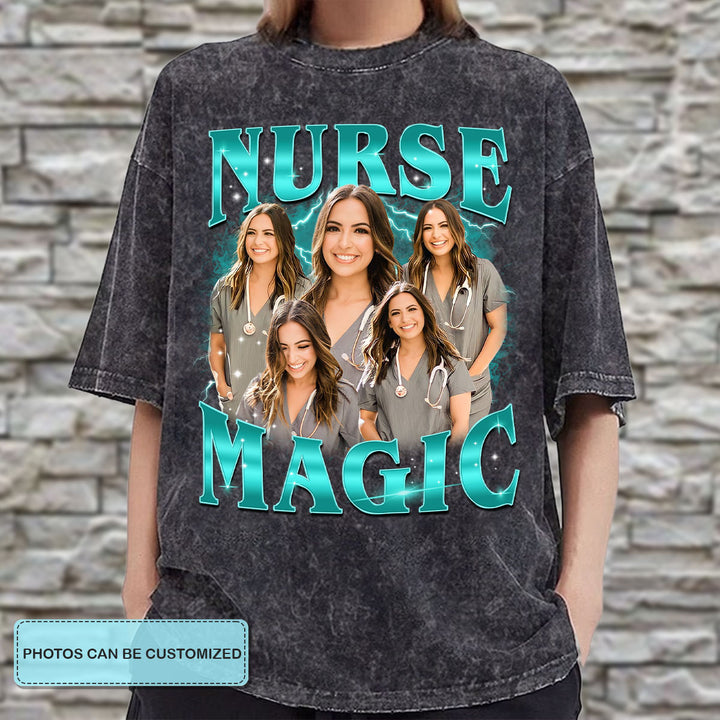 Nurse Magic Custom Photo - Personalized Custom Bootleg Tshirt - Gift For Nurses