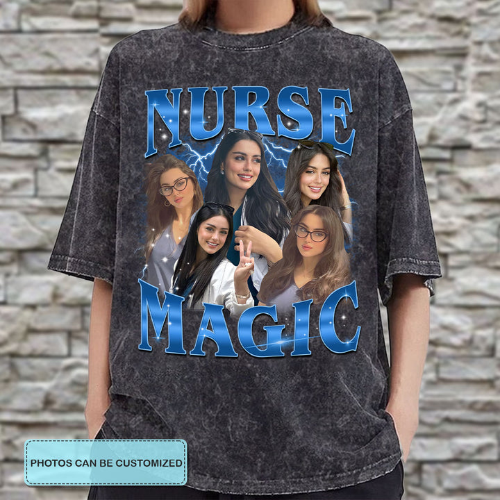 Nurse Magic Custom Photo - Personalized Custom Bootleg Tshirt - Gift For Nurses