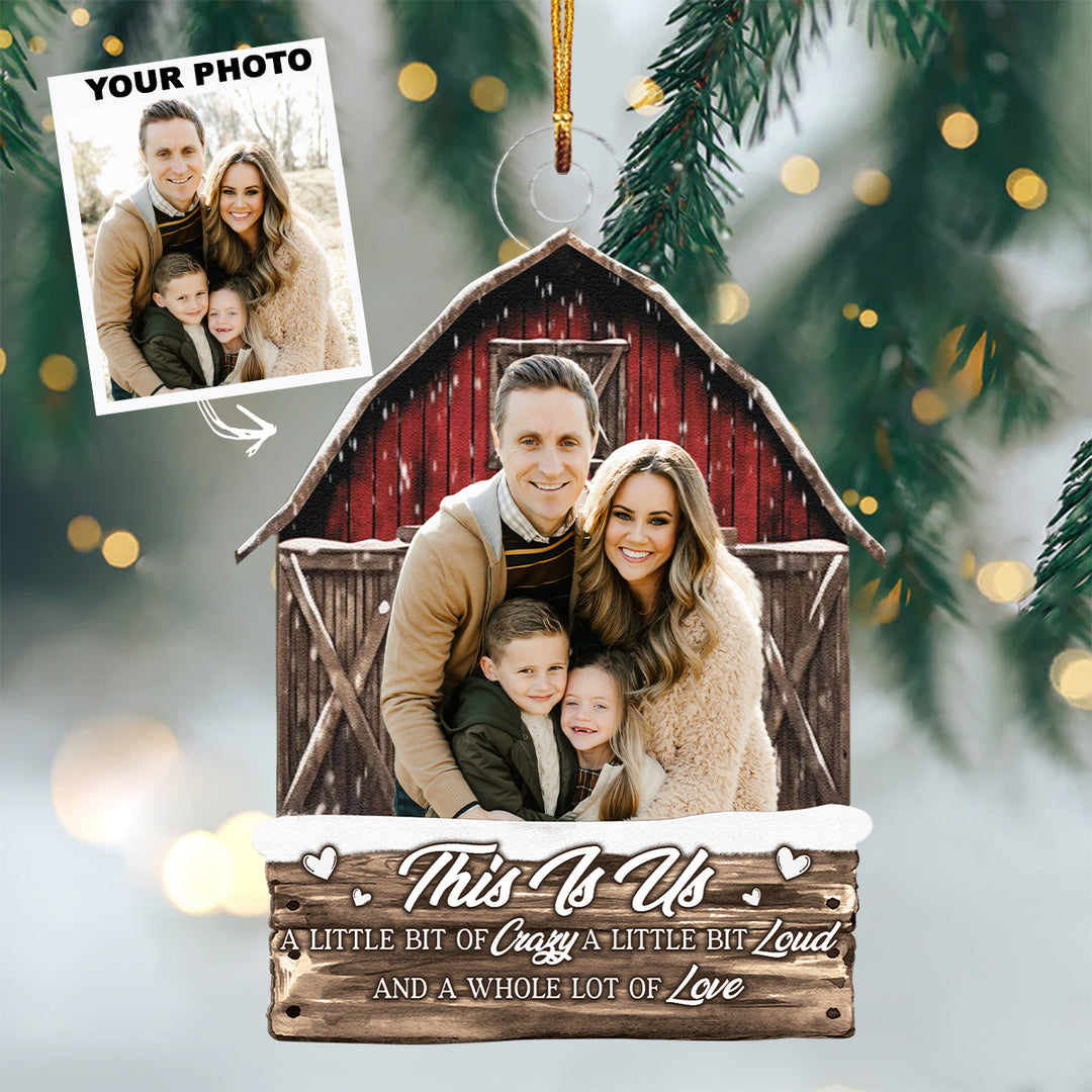 This Is Us A Whole Lot Of Love - Custom Photo Mica Ornament - Christmas, Birthday Gift For Family Members, Husband, Wife UPL0PD027