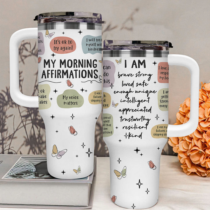 My Morning Affirmations - Tumbler With Handle - Gift For Family Members NCU0HD005
