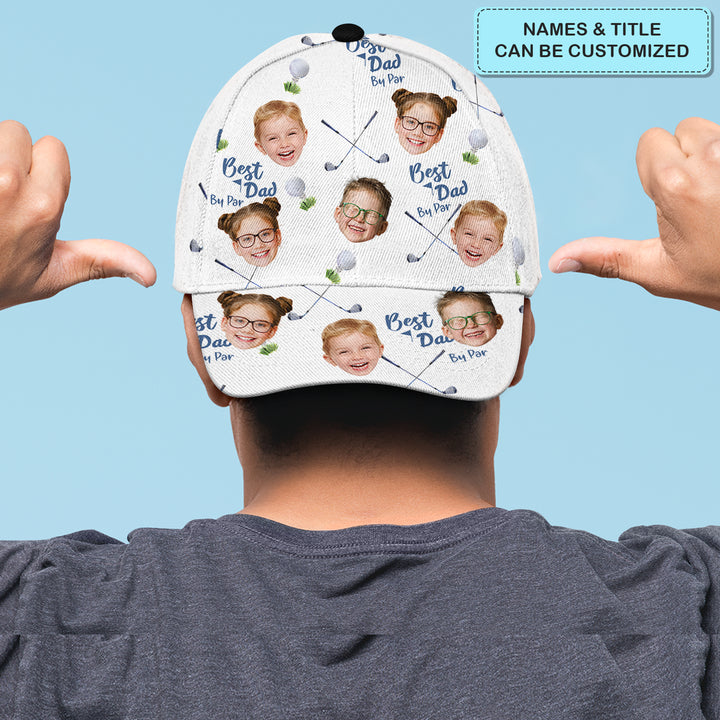 Best Dad By Par - Personalized Custom Classic Cap - Father's Day Gift For Dad