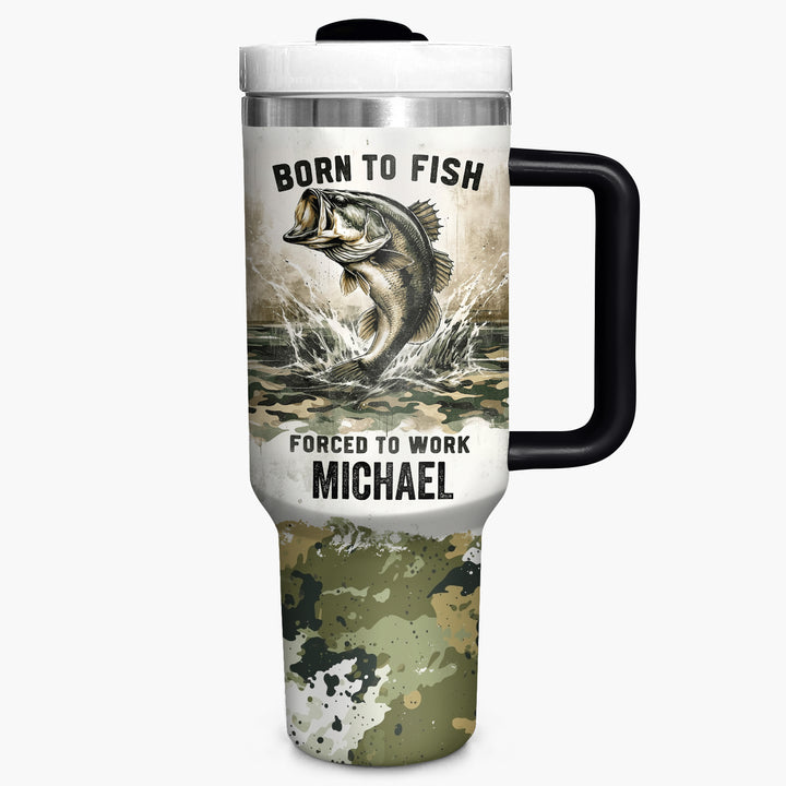 Born To Fish Forced To Work - Personalized Tumbler With Handle - NCU0DK032