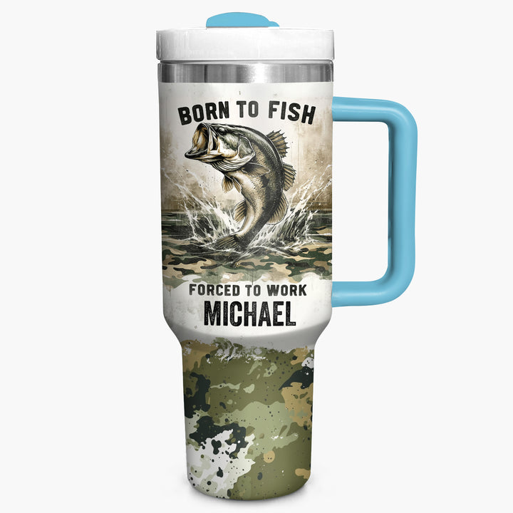 Born To Fish Forced To Work - Personalized Tumbler With Handle - NCU0DK032