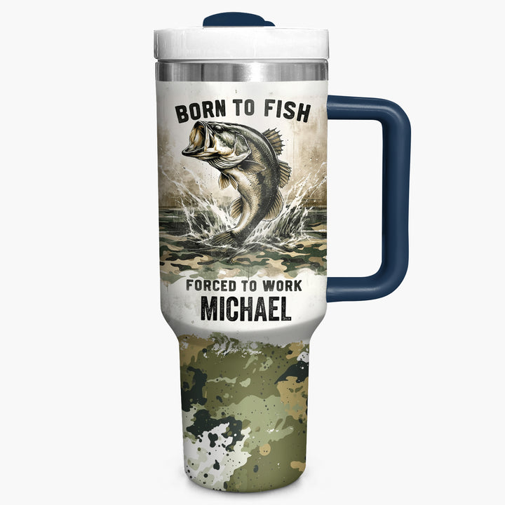Born To Fish Forced To Work - Personalized Tumbler With Handle - NCU0DK032