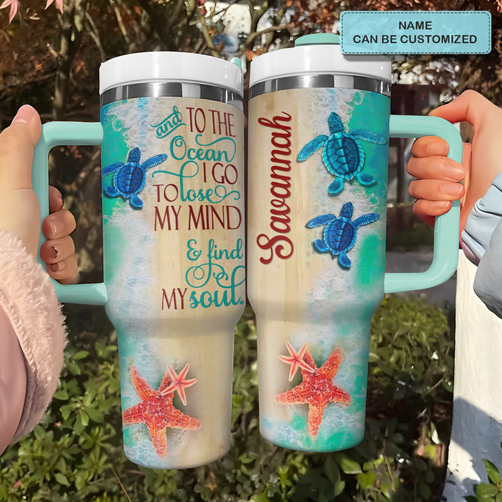And To The Ocean I Go To Lose My Mind And Find My Soul - Personalized Tumbler with Handle - Gift For Sea Turtle Lovers - NCU0DV030