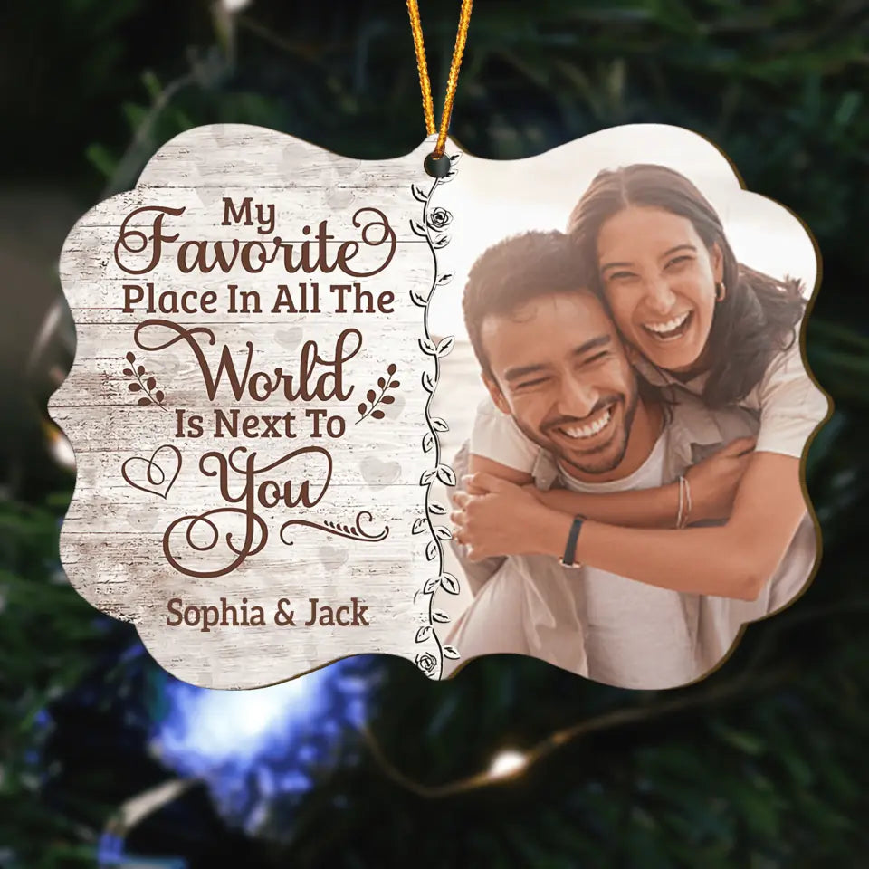 Personalized Photo Wood Ornament - Gift For Couple - My Favorite Place In All The World Is Next To You