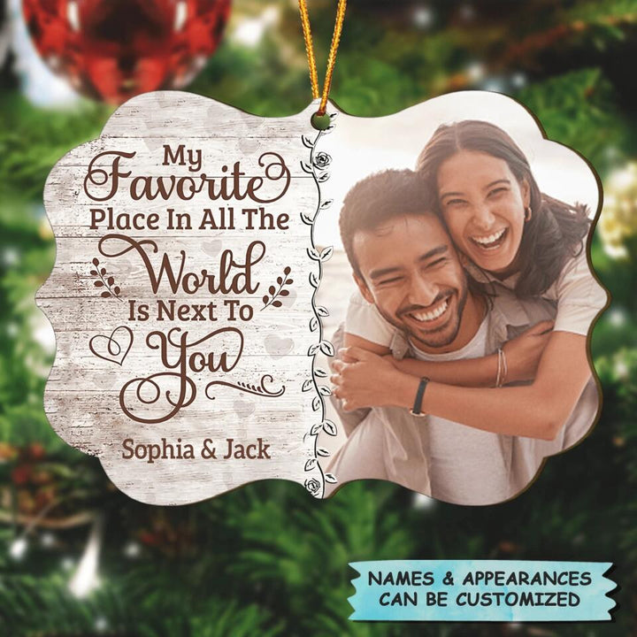 Personalized Photo Wood Ornament - Gift For Couple - My Favorite Place In All The World Is Next To You