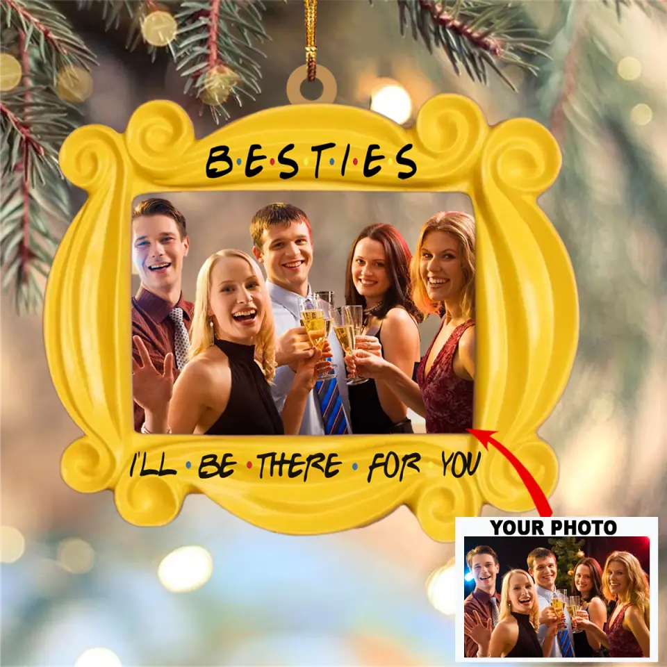 Personalized Photo Mica Ornament - Gift For Friend - I'll Be There For You ARND036 AGCVL002