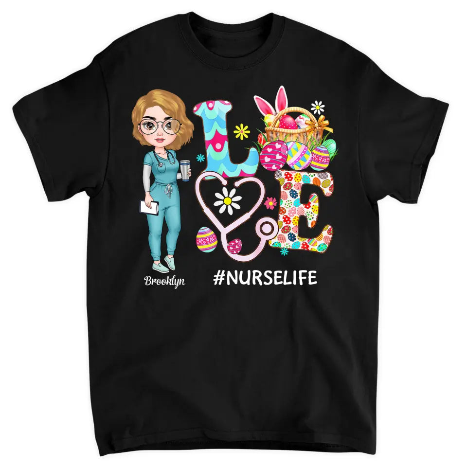 Love Nurse Life - Personalized T-shirt - Easter Gift For Nurse