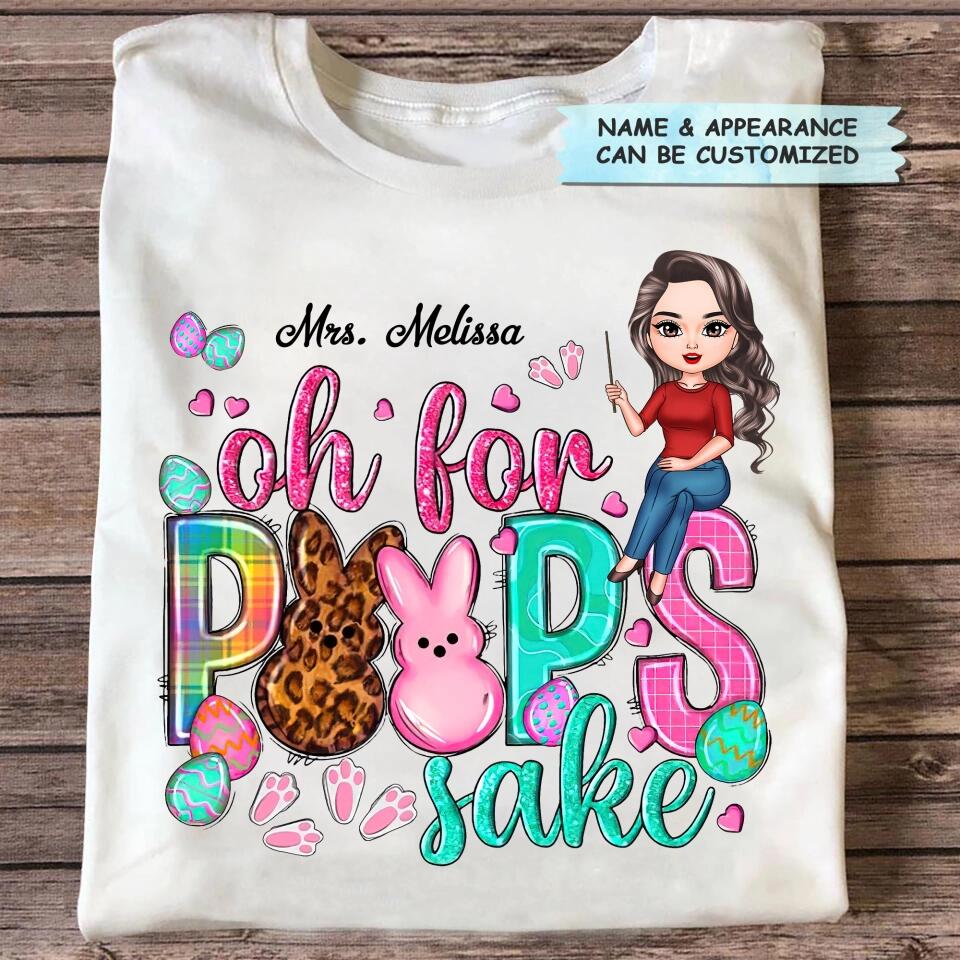 Oh For Peeps Sake - Personalized T-shirt - Easter Gift For Teacher